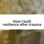 How I built resilience after trauma