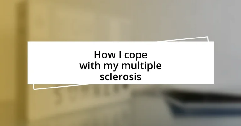 How I cope with my multiple sclerosis