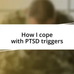 How I cope with PTSD triggers