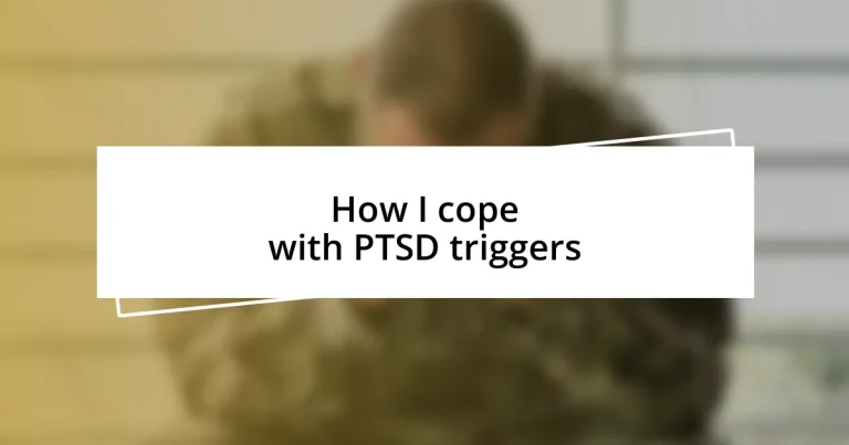 How I cope with PTSD triggers