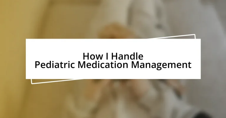 How I Handle Pediatric Medication Management