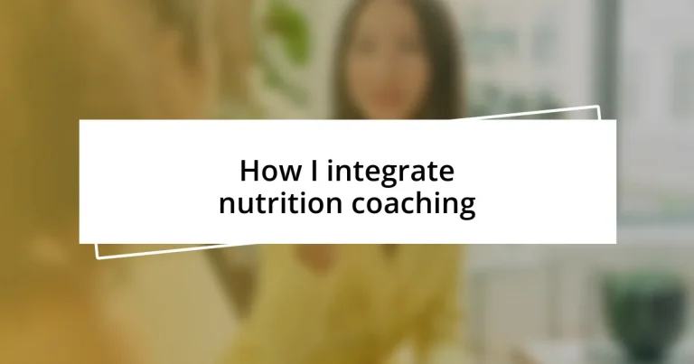 How I integrate nutrition coaching