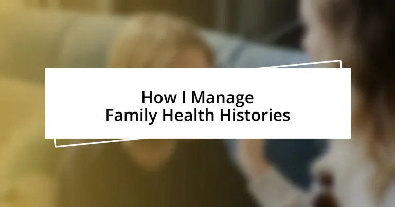 How I Manage Family Health Histories