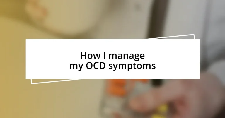 How I manage my OCD symptoms