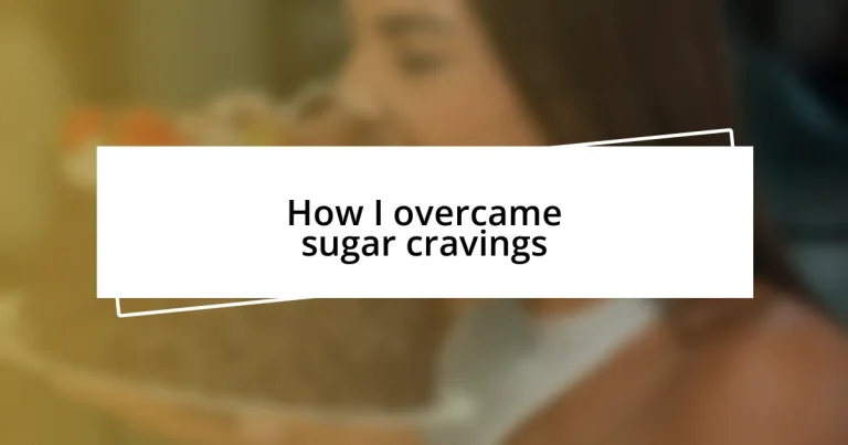 How I overcame sugar cravings