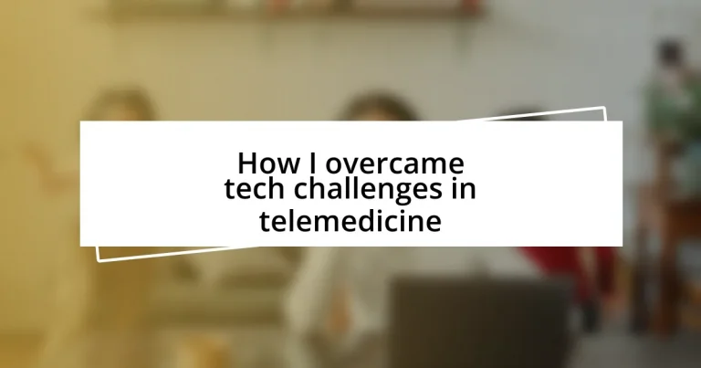 How I overcame tech challenges in telemedicine