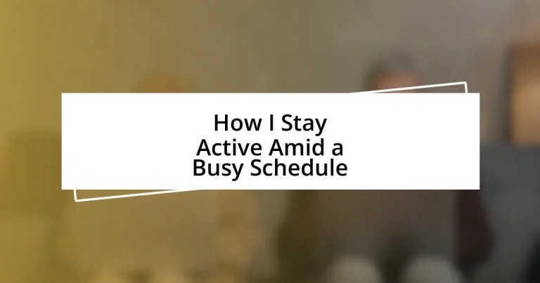 How I Stay Active Amid a Busy Schedule