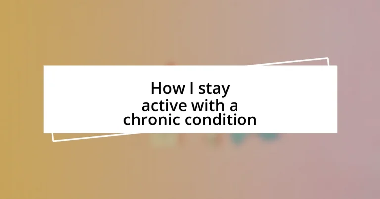 How I stay active with a chronic condition