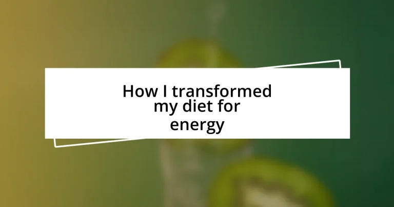 How I transformed my diet for energy