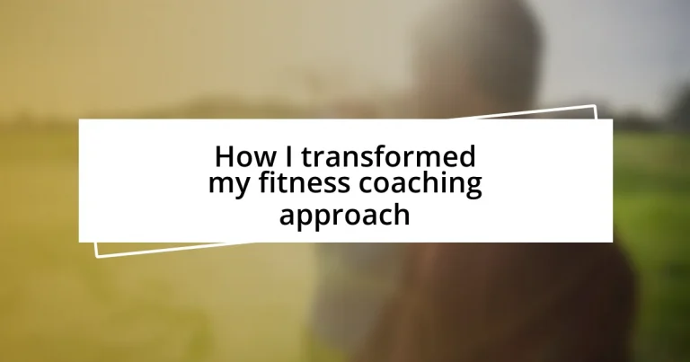 How I transformed my fitness coaching approach