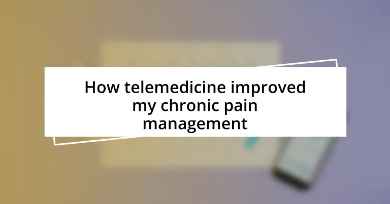 How telemedicine improved my chronic pain management