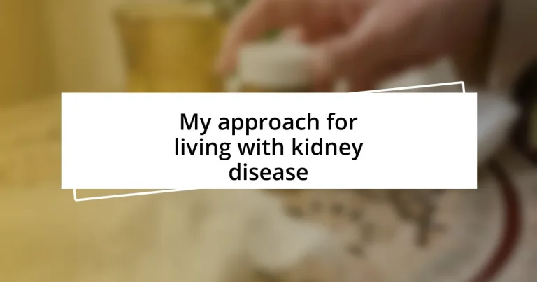 My approach for living with kidney disease