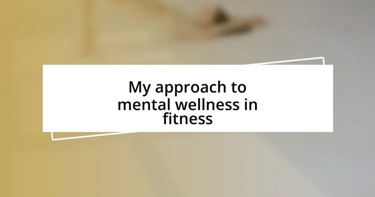 My approach to mental wellness in fitness