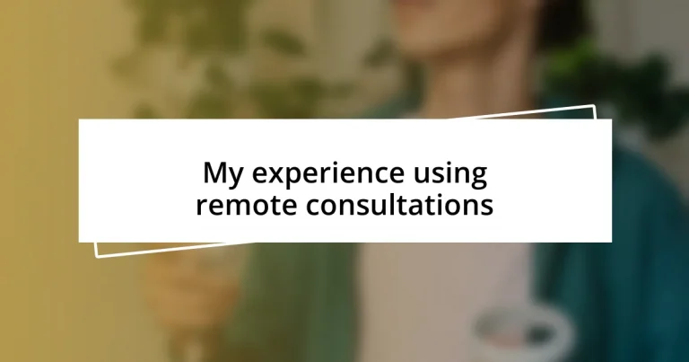 My experience using remote consultations