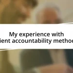 My experience with client accountability methods