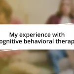 My experience with cognitive behavioral therapy