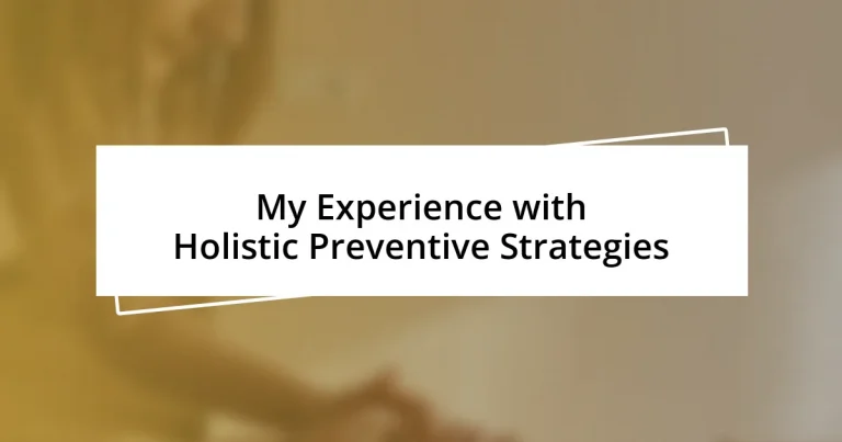 My Experience with Holistic Preventive Strategies