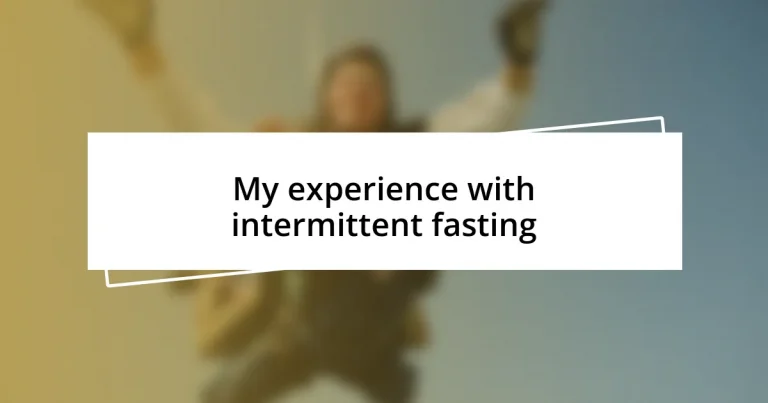 My experience with intermittent fasting