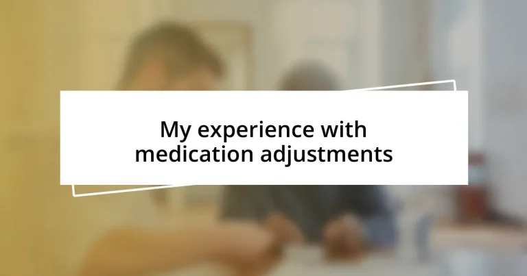 My experience with medication adjustments