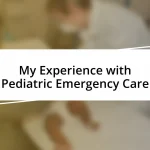 My Experience with Pediatric Emergency Care