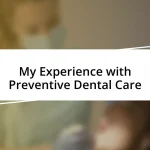 My Experience with Preventive Dental Care