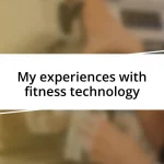 My experiences with fitness technology