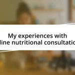 My experiences with online nutritional consultations