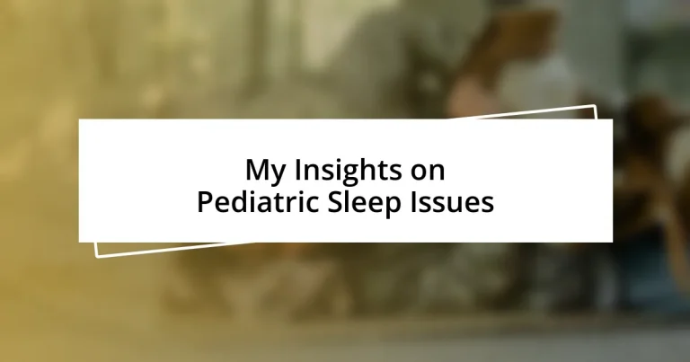 My Insights on Pediatric Sleep Issues