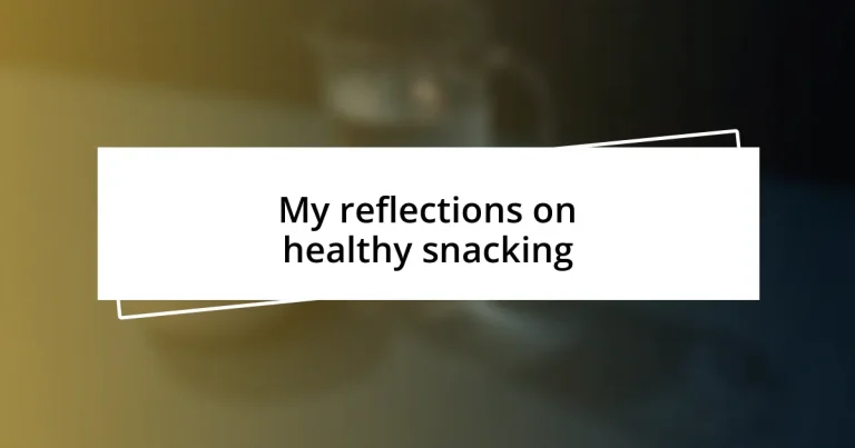 My reflections on healthy snacking