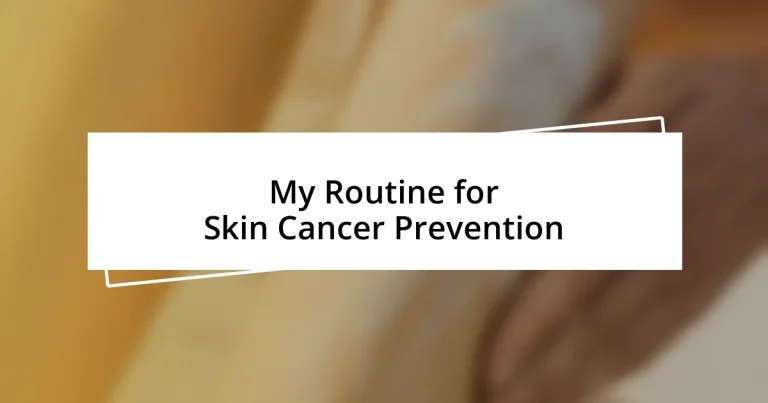 My Routine for Skin Cancer Prevention