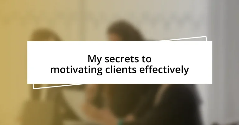 My secrets to motivating clients effectively