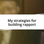 My strategies for building rapport