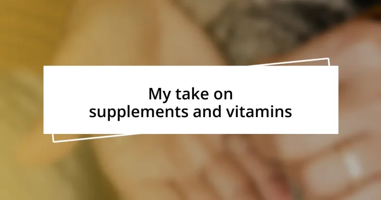 My take on supplements and vitamins