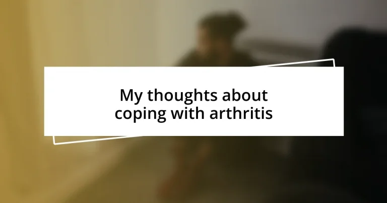 My thoughts about coping with arthritis