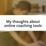 My thoughts about online coaching tools