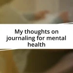 My thoughts on journaling for mental health