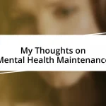 My Thoughts on Mental Health Maintenance