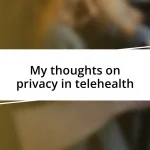 My thoughts on privacy in telehealth