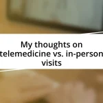 My thoughts on telemedicine vs. in-person visits