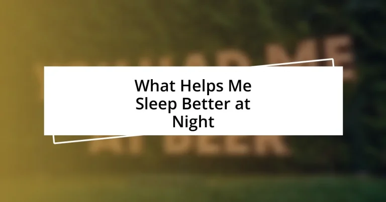 What Helps Me Sleep Better at Night