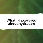 What I discovered about hydration