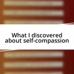 What I discovered about self-compassion