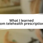 What I learned from telehealth prescriptions