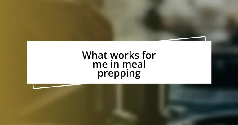 What works for me in meal prepping