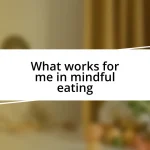 What works for me in mindful eating