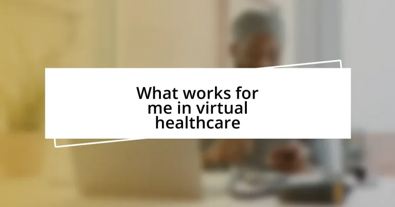 What works for me in virtual healthcare