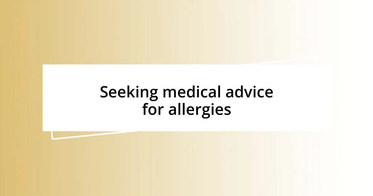 Seeking medical advice for allergies