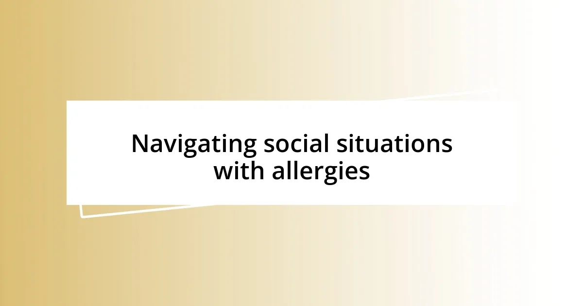 Navigating social situations with allergies