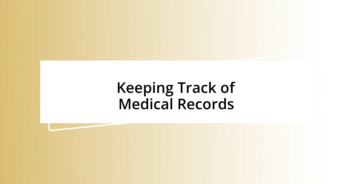 Keeping Track of Medical Records