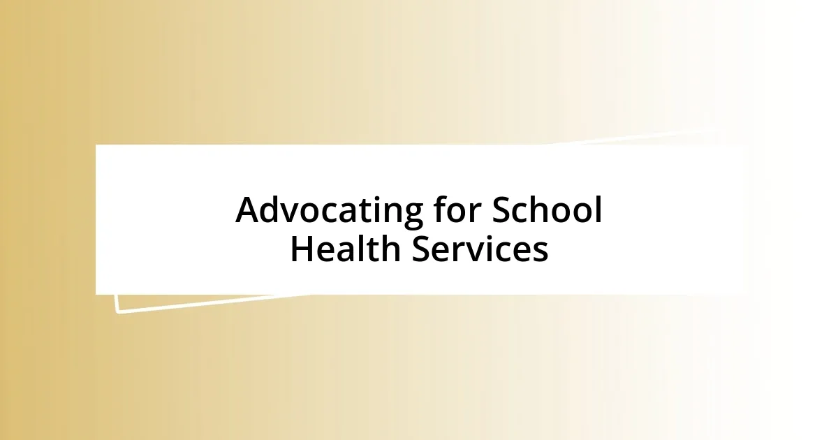 Advocating for School Health Services